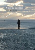 viaje al silencio-sara maitland-9788484285533 viaje al silencio-sara maitland-9788484285533