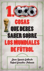 1000 cosas que debes saber sobre los mundiales de fútbol (ebook)-juan ignacio gallardo-rafael gonzalez-palencia-9788491641933 1000 cosas que debes saber sobre los mundiales de fútbol (ebook)-juan ignacio gallardo-rafael gonzalez-palencia-9788491641933