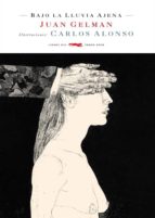 BAJO LA LLUVIA AJENA | JUAN GELMAN | Libros del Zorro Rojo