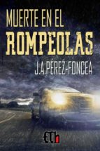 muerte en el rompeolas-j. perez-foncea-9788494227233 muerte en el rompeolas-j. perez-foncea-9788494227233