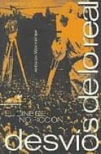 desvios de lo real: el cine de no ficcion-antonio weinrichter-9788495602633 desvios de lo real: el cine de no ficcion-antonio weinrichter-9788495602633