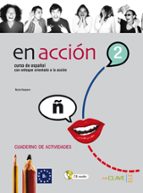 en accion 2: cuaderno de actividades + cd-9788496942233 en accion 2: cuaderno de actividades + cd-9788496942233