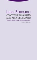 constitucionalismo más allá del estado-luigi ferrajoli-9788498797633 constitucionalismo más allá del estado-luigi ferrajoli-9788498797633