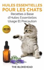 huiles essentielles pour les chats : recettes à base d’huiles essentielles, usage et précaution (ebook)-9781507130643 huiles essentielles pour les chats : recettes à base d’huiles essentielles, usage et précaution (ebook)-9781507130643