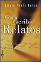 como se escribe un relato-silvia adela kohan-9788401540943 como se escribe un relato-silvia adela kohan-9788401540943