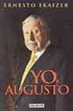 yo, augusto-ernesto ekaizer-9788403092143 yo, augusto-ernesto ekaizer-9788403092143