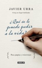 ¿qué se le puede pedir a la vida? (ebook)-javier urra-9788403131743 ¿qué se le puede pedir a la vida? (ebook)-javier urra-9788403131743