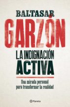 la indignación activa (ebook)-baltasar garzon-9788408181743 la indignación activa (ebook)-baltasar garzon-9788408181743