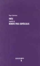 virtu / roberts pool crepusculos-roger santivañez-9788415398943 virtu / roberts pool crepusculos-roger santivañez-9788415398943