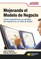 mejorando el modelo de negocio (ebook)-john mullins-randy komisar-9788415735243 mejorando el modelo de negocio (ebook)-john mullins-randy komisar-9788415735243