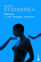 beatriz y los cuerpos celestes (premio nadal 1998)-lucia etxebarria-9788423341443 beatriz y los cuerpos celestes (premio nadal 1998)-lucia etxebarria-9788423341443