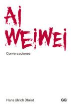 ai weiwei: conversaciones-hans ulrich obrist-9788425225543 ai weiwei: conversaciones-hans ulrich obrist-9788425225543