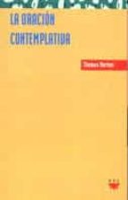 la oracion contemplativa (2ª ed.)-thomas merton-9788428813143 la oracion contemplativa (2ª ed.)-thomas merton-9788428813143