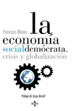 la economia soicialdemocrata: crisis y globalizacion-francisco blanco-9788430961443 la economia soicialdemocrata: crisis y globalizacion-francisco blanco-9788430961443