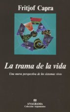 la trama de la vida: una nueva perspectiva de los sistemas vivos-fritjof capra-9788433905543 la trama de la vida: una nueva perspectiva de los sistemas vivos-fritjof capra-9788433905543