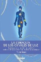 la curacion de los canales de luz: apertura y curacion del cuerpo de luz mediante el tratamiento espiritual de los meridianos-trudi thali-9788441418943 la curacion de los canales de luz: apertura y curacion del cuerpo de luz mediante el tratamiento espiritual de los meridianos-trudi thali-9788441418943