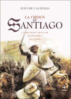 la orden de santiago: la prestigiosa milicia de ricoshombres reli giosos-jesus de las heras febrero-9788441421943 la orden de santiago: la prestigiosa milicia de ricoshombres reli giosos-jesus de las heras febrero-9788441421943