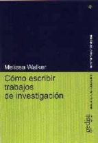 como escribir trabajos de investigacion-melissa walker-9788474327243 como escribir trabajos de investigacion-melissa walker-9788474327243