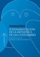 fundamentacion de la metafisica de las costumbres-immanuel kant-9788474906943 fundamentacion de la metafisica de las costumbres-immanuel kant-9788474906943