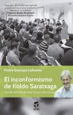 el inconformismo de koldo saratxaga-pedro gorospe lafuente-9788481989243 el inconformismo de koldo saratxaga-pedro gorospe lafuente-9788481989243