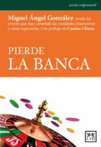 pierde la banca (ebook)-miguel angel gonzalez gonzalez-9788483567043 pierde la banca (ebook)-miguel angel gonzalez gonzalez-9788483567043
