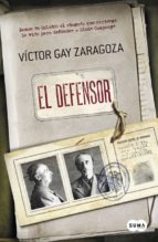 el defensor-victor gay zaragoza-9788483657843 el defensor-victor gay zaragoza-9788483657843