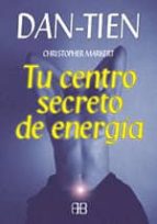 dan tien: tu centro secreto de energia-christopher markert-9788489897243 dan tien: tu centro secreto de energia-christopher markert-9788489897243