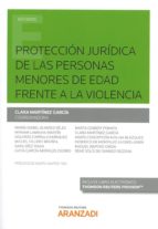 protección jurídica de las personas menores de edad frente a la violencia-clara martinez garcia-9788491527343 protección jurídica de las personas menores de edad frente a la violencia-clara martinez garcia-9788491527343