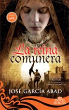 la reina comunera: juana la loca y la revuelta de los comuneros: la historia que pudo ser-jose garcia abad-9788491641643 la reina comunera: juana la loca y la revuelta de los comuneros: la historia que pudo ser-jose garcia abad-9788491641643