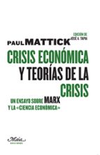 crisis economica y teorias de la crisis: un ensayo sobre marx y l a ciencia economica-paul mattick-9788492724543 crisis economica y teorias de la crisis: un ensayo sobre marx y l a ciencia economica-paul mattick-9788492724543