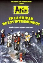 atun en la ciudad de los intramundos: los intermundos 1-m. carmen alvarez gonzalez-9788493667443 atun en la ciudad de los intramundos: los intermundos 1-m. carmen alvarez gonzalez-9788493667443