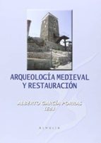 Arqueología medieval y restauración por Alberto (ed.) garcia porras MOBI FB2