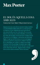 el dol es aquella cosa amb ales-max porter-9788494489143 el dol es aquella cosa amb ales-max porter-9788494489143