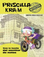 priscilla kraim 6: tras la huella del escritor de notas-susana rico calleja-9788494634543 priscilla kraim 6: tras la huella del escritor de notas-susana rico calleja-9788494634543