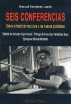 seis conferencias sobre la tradicion marxista y los nuevos proble mas (el viejo topo)-salvador (ed.) lopez arnal-9788496356443 seis conferencias sobre la tradicion marxista y los nuevos proble mas (el viejo topo)-salvador (ed.) lopez arnal-9788496356443