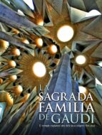 la sagrada familia: el templo expiatorio desde sus origenes hasta hoy-daniel giralt-miracle-jordi bonet-joan rigor-9788497856843 la sagrada familia: el templo expiatorio desde sus origenes hasta hoy-daniel giralt-miracle-jordi bonet-joan rigor-9788497856843