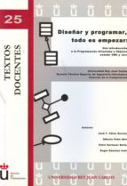 diseñar y programar, todo es empezar: una introduccion a la progr amacion orientada a objetos usando uml y java-jose. f. velez serrano-alberto peña abril-patxi gortazar bellas-9788499820743 diseñar y programar, todo es empezar: una introduccion a la progr amacion orientada a objetos usando uml y java-jose. f. velez serrano-alberto peña abril-patxi gortazar bellas-9788499820743