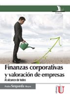 finanzas corporativas y valoración de empresas. al alcance de todos (ebook)-pedro sequeda reyes-9789587623543 finanzas corporativas y valoración de empresas. al alcance de todos (ebook)-pedro sequeda reyes-9789587623543