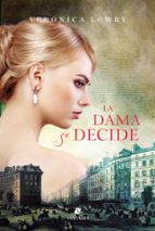 la dama se decide (ebook)-veronica lowry-9789873863943 la dama se decide (ebook)-veronica lowry-9789873863943