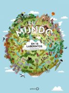 el mundo en 15 laberintos-caroline selmes-9788408172253 el mundo en 15 laberintos-caroline selmes-9788408172253