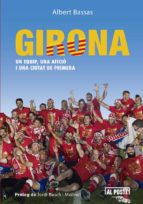 girona un equip, una aficio i una ciutat de primera-albert bassas-9788415726753 girona un equip, una aficio i una ciutat de primera-albert bassas-9788415726753