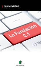 la fundacion 2.1-jaime molina garcia-9788416085453 la fundacion 2.1-jaime molina garcia-9788416085453