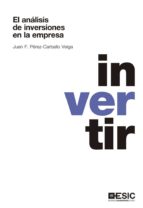 el análisis de inversiones en la empresa (ebook)-juan f. perez-carballo veiga-9788416462353 el análisis de inversiones en la empresa (ebook)-juan f. perez-carballo veiga-9788416462353