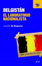 belgistán (ebook)-jacobo de regoyos sainz-9788434413153 belgistán (ebook)-jacobo de regoyos sainz-9788434413153