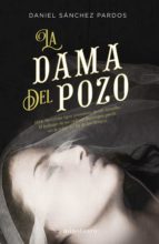 la dama del pozo (ebook)-daniel sanchez pardos-9788445004753 la dama del pozo (ebook)-daniel sanchez pardos-9788445004753