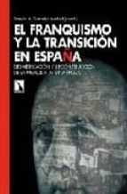 el franquismo y la transicion en españa: desmitificacion y recons truccion de la memoria de una epoca-damian a. gonzalez-9788483193853 el franquismo y la transicion en españa: desmitificacion y recons truccion de la memoria de una epoca-damian a. gonzalez-9788483193853