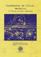 fundamentos de fisica: mecanica (3ª edicion revisada y aumentada)-juan hernandez alvaro-9788484396253 fundamentos de fisica: mecanica (3ª edicion revisada y aumentada)-juan hernandez alvaro-9788484396253