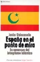 ESPAÑA EN EL PUNTO DE MIRA: LA AMENAZA DEL INTEGRISMO ISLAMICO