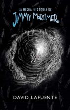 la negra historia de jimmy mortimer (ebook)-david lafuente-9788490438053 la negra historia de jimmy mortimer (ebook)-david lafuente-9788490438053