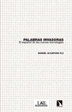 palabras invasoras-manuel alcantara pla-9788490972953 palabras invasoras-manuel alcantara pla-9788490972953